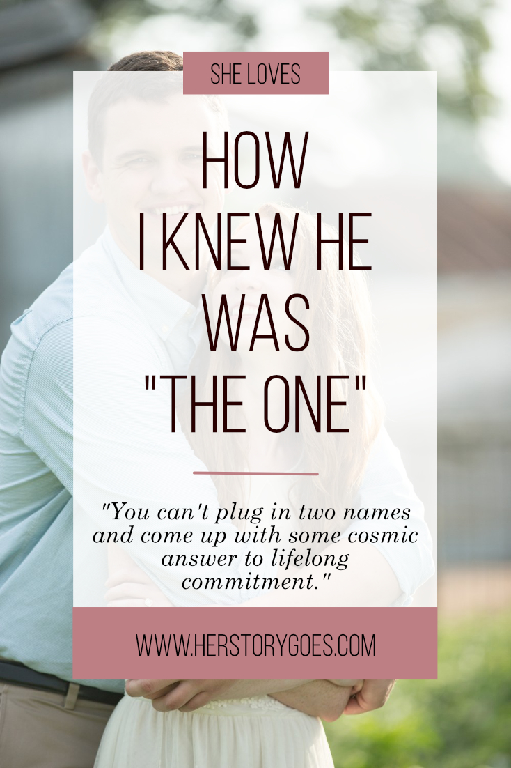 How I Knew He Was "The One" — Her Story Goes.