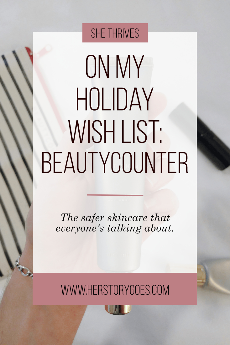 On My Holiday Wish List: BeautyCounter — Her Story Goes.