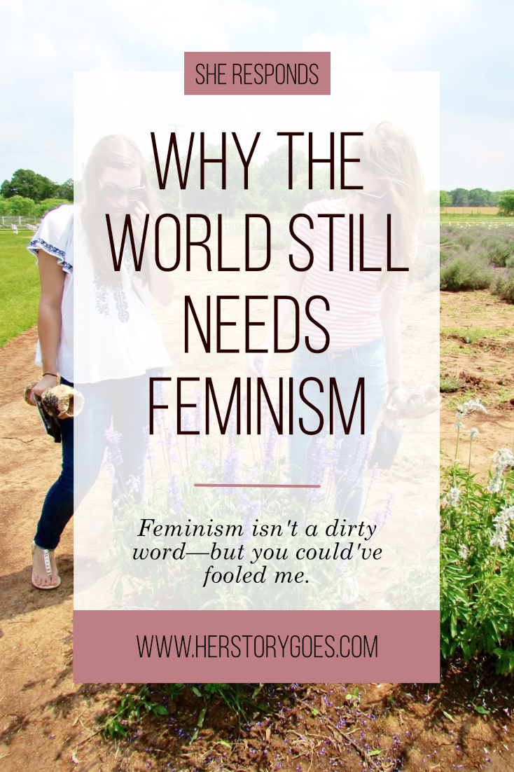 Feminism Isn't A Dirty Word—But You Could've Fooled Me — Her Story Goes.