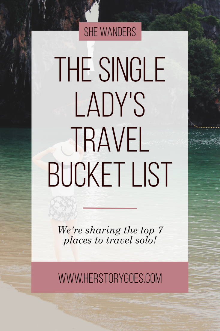The Single Lady's Travel Bucket List — Her Story Goes.